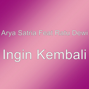 Download Lagu Arya Satria, Ratu Dewi - Ingin Kembali MP3 Download Lagu Arya Satria, Ratu Dewi - Ingin Kembali MP3