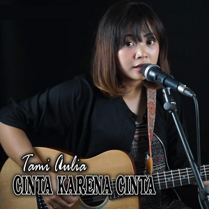Download Lagu Tami Aulia - Cinta Karena Cinta MP3 Download Lagu Tami Aulia - Cinta Karena Cinta MP3