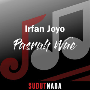 Download Lagu Irfan Joyo - Pasrah Wae MP3 Download Lagu Irfan Joyo - Pasrah Wae MP3