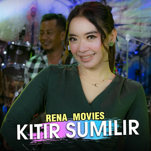Download Lagu Rena Movies - Kitir Sumilir MP3 Download Lagu Rena Movies - Kitir Sumilir MP3