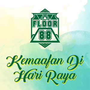 Download Lagu Floor 88 - Kemaafan Di Hari Raya MP3 Download Lagu Floor 88 - Kemaafan Di Hari Raya MP3