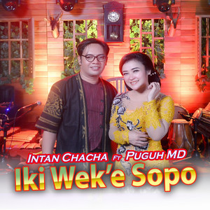 Download Lagu Intan Chacha, Puguh MD - Iki Wek'e Sopo MP3 Download Lagu Intan Chacha, Puguh MD - Iki Wek'e Sopo MP3