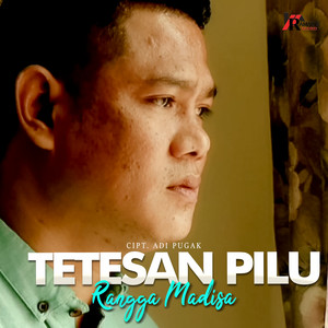 Download Lagu Rangga Madisa - Tetesan Pilu MP3 Download Lagu Rangga Madisa - Tetesan Pilu MP3