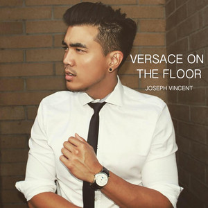 Download Lagu Joseph Vincent - Versace On The Floor MP3 Download Lagu Joseph Vincent - Versace On The Floor MP3