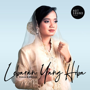 Download Lagu Yulia Kamelia - Lebaran Yang Hiba MP3 Download Lagu Yulia Kamelia - Lebaran Yang Hiba MP3