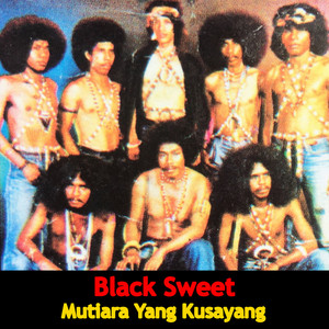 Download Lagu Black Sweet - Mutiara Yang Kusayang MP3 Download Lagu Black Sweet - Mutiara Yang Kusayang MP3