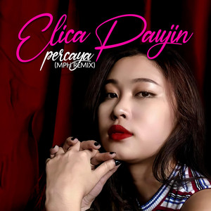 Download Lagu Elica Paujin - Percaya (Mph Remix) MP3 Download Lagu Elica Paujin - Percaya (Mph Remix) MP3