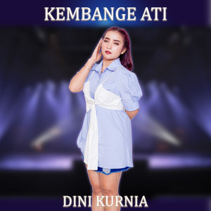 Download Lagu Dini Kurnia - KEMBANGE ATI MP3 Download Lagu Dini Kurnia - KEMBANGE ATI MP3