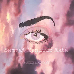 Download Lagu Fuzza Eskandar - Sampai Menutup Mata MP3 Download Lagu Fuzza Eskandar - Sampai Menutup Mata MP3
