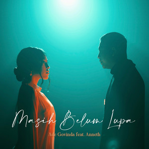 Download Lagu Ade Govinda, Anneth - Masih Belum Lupa - feat. Anneth MP3 Download Lagu Ade Govinda, Anneth - Masih Belum Lupa - feat. Anneth MP3