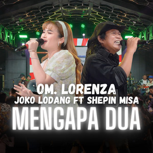 Download Lagu Om Lorenza, Joko Lodang, Shepin Misa - Mengapa Dua MP3 Download Lagu Om Lorenza, Joko Lodang, Shepin Misa - Mengapa Dua MP3