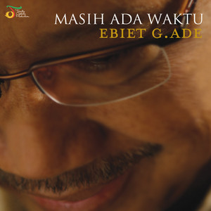 Download Lagu Ebiet G. Ade - KepadaMU Aku Pasrah MP3 Download Lagu Ebiet G. Ade - KepadaMU Aku Pasrah MP3