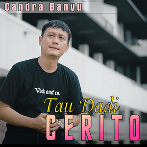 Download Lagu Candra Banyu - Tau Dadi Cerito MP3 Download Lagu Candra Banyu - Tau Dadi Cerito MP3