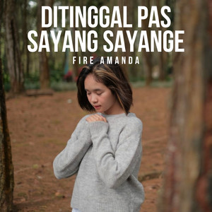 Download Lagu FIRE AMANDA - Ditinggal Pas Sayang Sayange MP3 Download Lagu FIRE AMANDA - Ditinggal Pas Sayang Sayange MP3