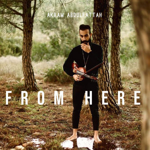 Download Lagu Akram Abdulfattah - From Here MP3