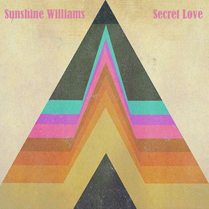 Download Lagu Sunshine Williams - Secret Love MP3 Download Lagu Sunshine Williams - Secret Love MP3