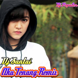 Download Lagu Dj Populer - Dj Santai Aku Tenang Remix Enak MP3 Download Lagu Dj Populer - Dj Santai Aku Tenang Remix Enak MP3