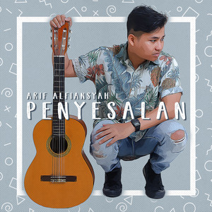 Download Lagu Arif Alfiansyah - Penyesalan MP3 Download Lagu Arif Alfiansyah - Penyesalan MP3