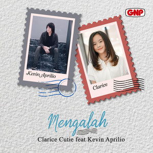 Download Lagu Clarice Cutie, Kevin Aprilio - Mengalah MP3 Download Lagu Clarice Cutie, Kevin Aprilio - Mengalah MP3