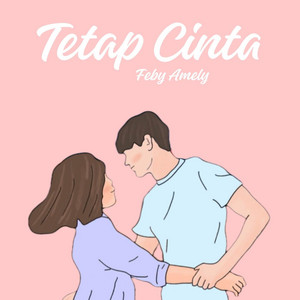 Download Lagu Feby Amely - Tetap Cinta MP3 Download Lagu Feby Amely - Tetap Cinta MP3