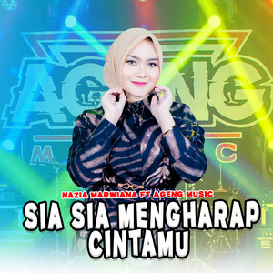 Download Lagu Nazia Marwiana, Ageng Music - Sia Sia Mengharap Cintamu MP3 Download Lagu Nazia Marwiana, Ageng Music - Sia Sia Mengharap Cintamu MP3