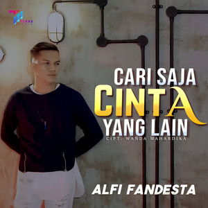 Download Lagu Alfi Fandesta - Cari Saja Cinta Yang Lain MP3 Download Lagu Alfi Fandesta - Cari Saja Cinta Yang Lain MP3