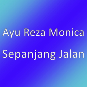 Download Lagu Ayu Reza Monica - Sepanjang Jalan MP3