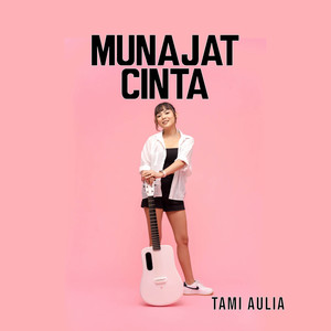 Download Lagu Tami Aulia - Munajat Cinta MP3 Download Lagu Tami Aulia - Munajat Cinta MP3
