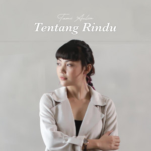 Download Lagu Tami Aulia - Tentang Rindu MP3 Download Lagu Tami Aulia - Tentang Rindu MP3