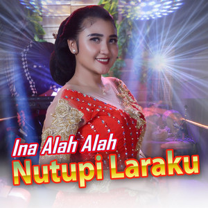 Download Lagu Ina Alah Alah - Nutupi Laraku MP3 Download Lagu Ina Alah Alah - Nutupi Laraku MP3