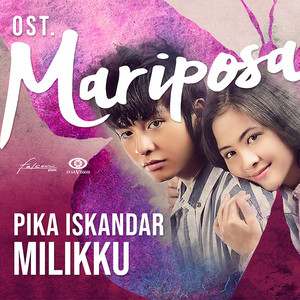 Download Lagu Pika Iskandar - Milikku (Ost. Mariposa) MP3 Download Lagu Pika Iskandar - Milikku (Ost. Mariposa) MP3