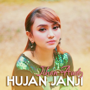 Download Lagu Jihan Audy - Hujan Janji MP3 Download Lagu Jihan Audy - Hujan Janji MP3