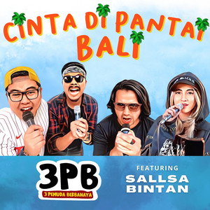 Download Lagu 3 Pemuda Berbahaya, Sallsa Bintan - Cinta Di Pantai Bali MP3 Download Lagu 3 Pemuda Berbahaya, Sallsa Bintan - Cinta Di Pantai Bali MP3
