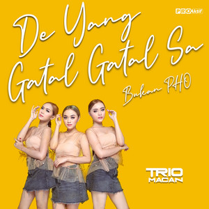 Download Lagu Trio Macan - Bukan Pho (De Yang Gatal Gatal Sa) MP3 Download Lagu Trio Macan - Bukan Pho (De Yang Gatal Gatal Sa) MP3