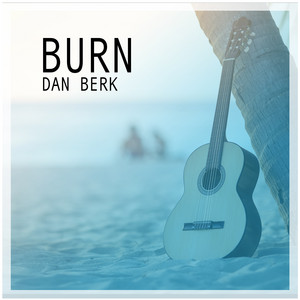 Download Lagu Dan Berk - Burn MP3 Download Lagu Dan Berk - Burn MP3
