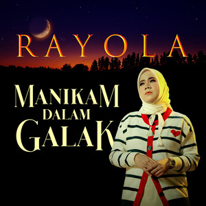 Download Lagu Rayola - Manikam Dalam Galak MP3 Download Lagu Rayola - Manikam Dalam Galak MP3