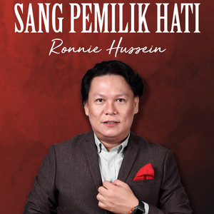 Download Lagu Ronnie Hussein - Sang Pemilik Hati MP3 Download Lagu Ronnie Hussein - Sang Pemilik Hati MP3