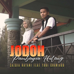 Download Lagu Sazqia Rayani, Yudi Chaniago - Jodoh Pambayia Hutang MP3 Download Lagu Sazqia Rayani, Yudi Chaniago - Jodoh Pambayia Hutang MP3