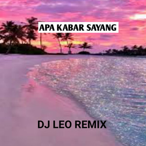 Download Lagu Dj leo remix - APA KABAR SAYANG TERBARU 2022 MP3 Download Lagu Dj leo remix - APA KABAR SAYANG TERBARU 2022 MP3
