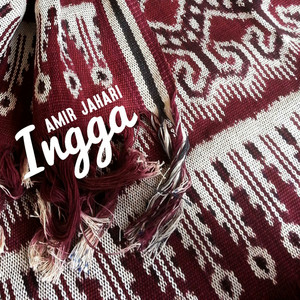 Download Lagu Amir Jahari - Ingga MP3 Download Lagu Amir Jahari - Ingga MP3