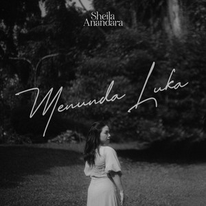 Download Lagu Sheila Anandara - Menunda Luka MP3 Download Lagu Sheila Anandara - Menunda Luka MP3