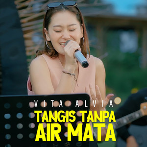 Download Lagu Vita Alvia - Tangis Tanpa Air Mata MP3 Download Lagu Vita Alvia - Tangis Tanpa Air Mata MP3