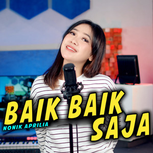 Download Lagu Nonik Aprilia - Baik Baik Saja MP3 Download Lagu Nonik Aprilia - Baik Baik Saja MP3