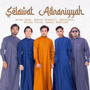 Download Lagu Azzam Sham, Reedzwann, Yamani Abdillah, Haikal Farid, Sabran Treehill - Selawat 'Adnaniyyah MP3 Download Lagu Azzam Sham, Reedzwann, Yamani Abdillah, Haikal Farid, Sabran Treehill - Selawat 'Adnaniyyah MP3