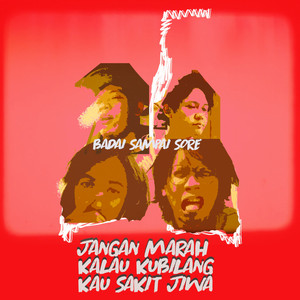 Download Lagu Badai Sampai Sore - Jangan Marah Kalau Kubilang Kau Sakit Jiwa MP3
