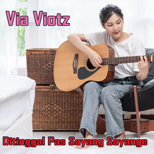 Download Lagu Via Viotz - Ditinggal Pas Sayang Sayange MP3 Download Lagu Via Viotz - Ditinggal Pas Sayang Sayange MP3