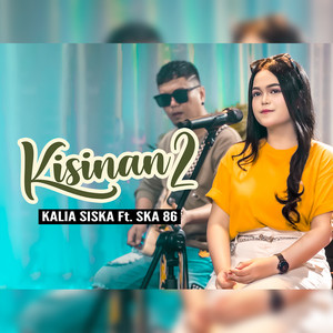 Download Lagu Kalia Siska, SKA 86 - KISINAN 2 MP3 Download Lagu Kalia Siska, SKA 86 - KISINAN 2 MP3