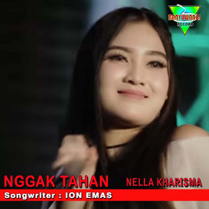 Download Lagu Nella Kharisma - Nggak Tahan MP3 Download Lagu Nella Kharisma - Nggak Tahan MP3