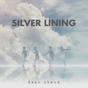 Download Lagu Dear Cloud - Silver Lining MP3 Download Lagu Dear Cloud - Silver Lining MP3