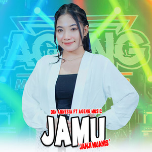 Download Lagu Din Annesia, Ageng Music - Jamu (Janji Muanis) MP3 Download Lagu Din Annesia, Ageng Music - Jamu (Janji Muanis) MP3